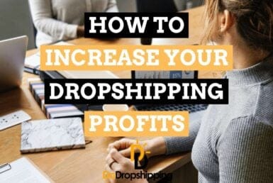 How to increase your Dropshipping profits
