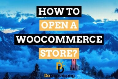 How to Open a WooCommerce Dropshipping Store in 2021?