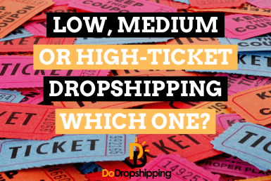 The Best Fit: Low, Medium, or High-Ticket Dropshipping?