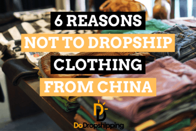 6 Reasons Why You Shouldn’t Dropship Clothing From China