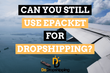 Can You Still Use ePacket for Dropshipping